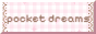 pocket dreams